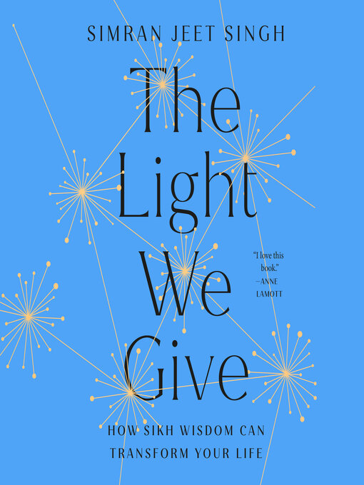 Title details for The Light We Give by Simran Jeet Singh - Available